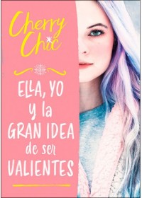 Ella, yo y la gran idea de ser valientes best seller juvenil